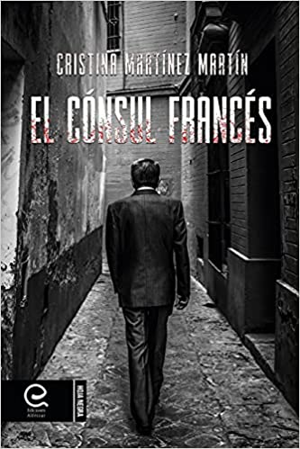 El cónsul francés, novela de Cristina Martínez Martín